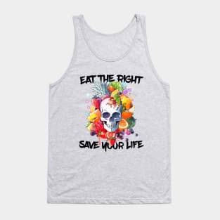 "EAT THE RIGHT, SAVE YOUR LIFE" Watercolor Skull with Fruits and Vegetables Tank Top